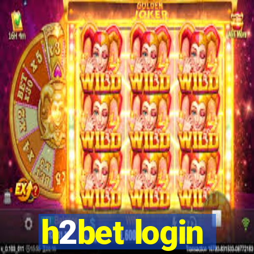 h2bet login